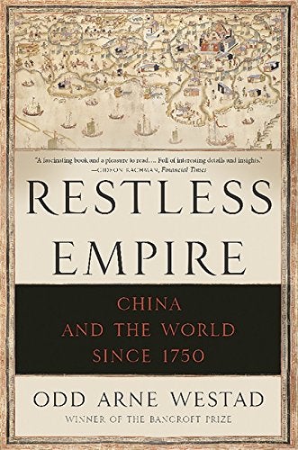 Restless Empire: China And The World Since 1750
