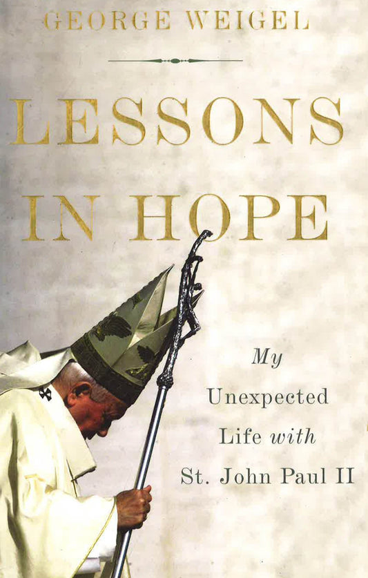 Lessons In Hope: My Unexpected Life With St. John Paul Ii