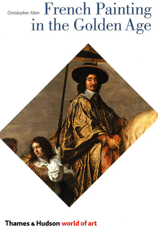 World Of Art: French Painting In The Golden Age