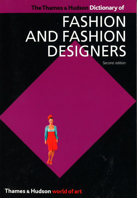 The Thames & Hudson Dictionary Of Fashion And Fashion Designers