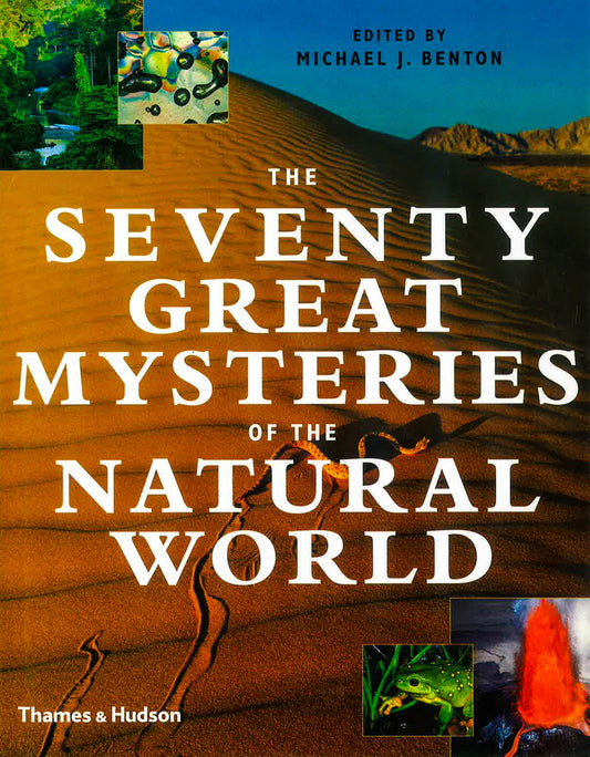 The Seventy Great Mysteries Of The Natural World