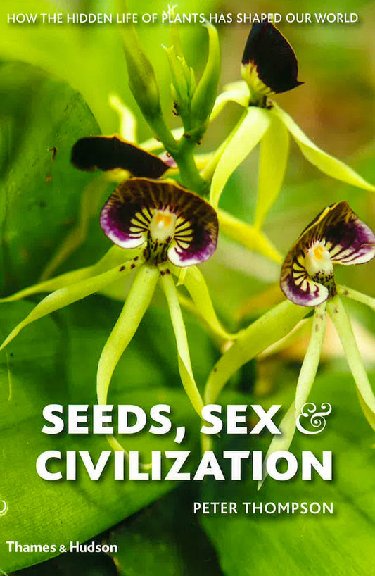 Seeds, Sex And Civilization