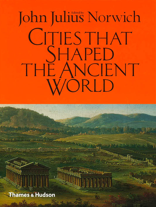 Cities That Shaped The Ancient World
