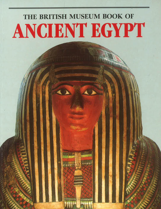 The British Museum Book Of Ancient Egypt