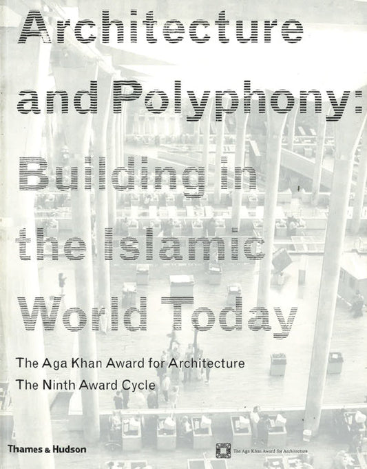 Architecture And Polyphony:: Building In The Islamic World Today