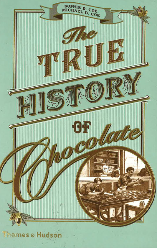 The True History Of Chocolate
