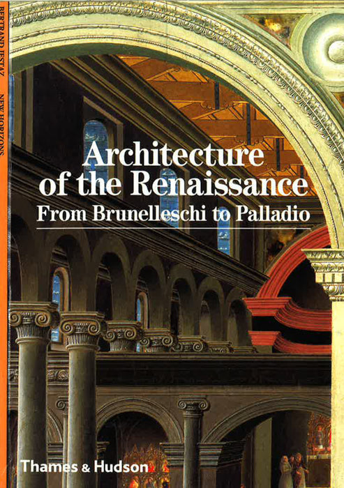 New Horizons: Architecture Of The Renaissance - From Brunelleschi To Palladio