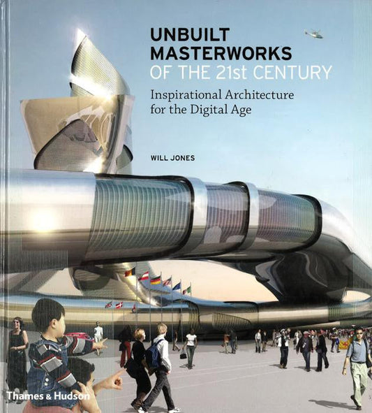 [Bargain corner] Unbuilt Masterworks Of The 21st Century
