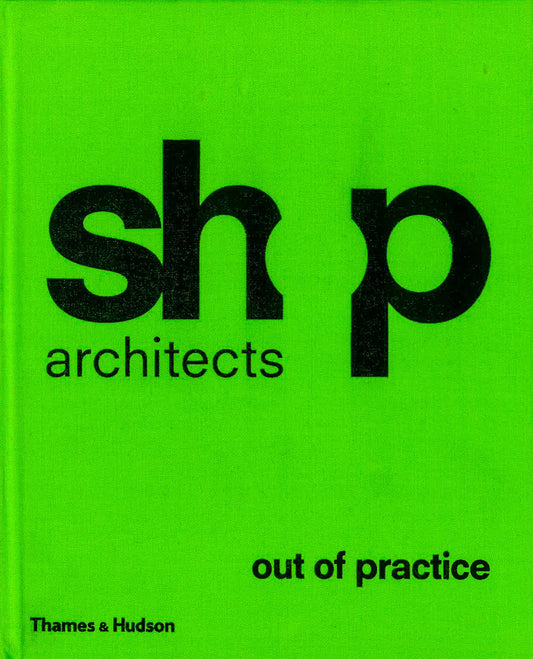 Shop Architects: Out Of Practice