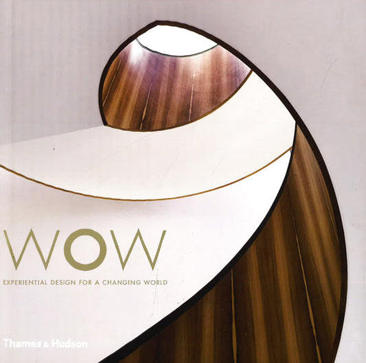 Wow : Experiential Design For A Changing World
