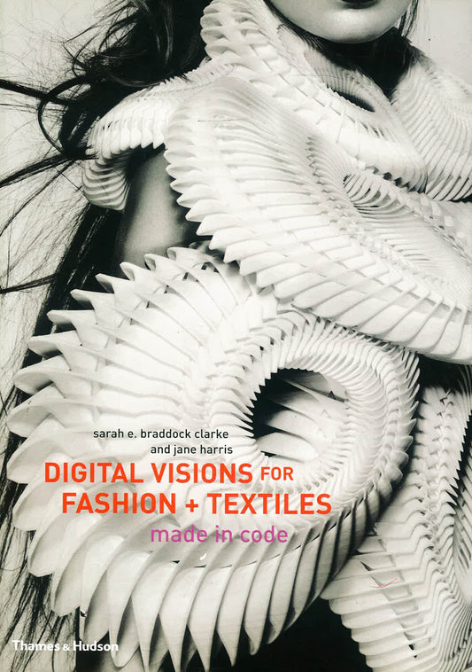 Digital Visions For Fashion + Textiles: Made In Code
