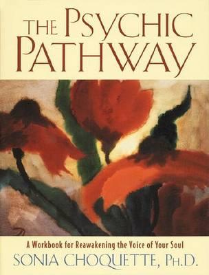 The Psychic Pathway: A Workbook for Reawakening the Voice of Your Soul
