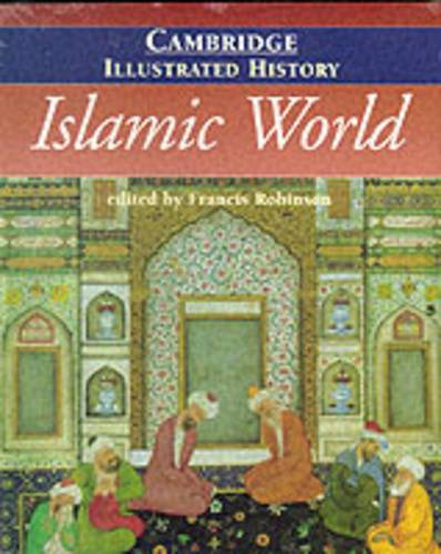 The Cambridge Illustrated History Of The Islamic World