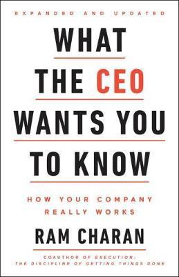 What The Ceo Wants You To Know, Expanded And Updated : How Your Company Really Works