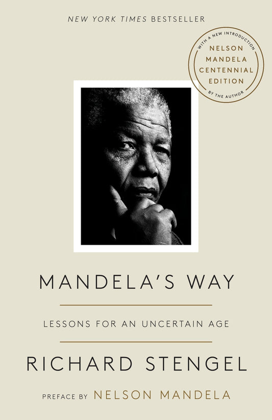 Mandela's Way: Lessons For An Uncertain Age