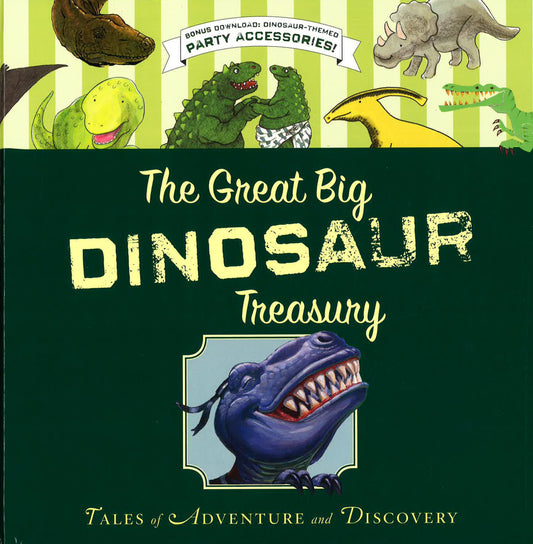 The Great Big Dinosaur Treasury: Tales Of Adventure And Discovery