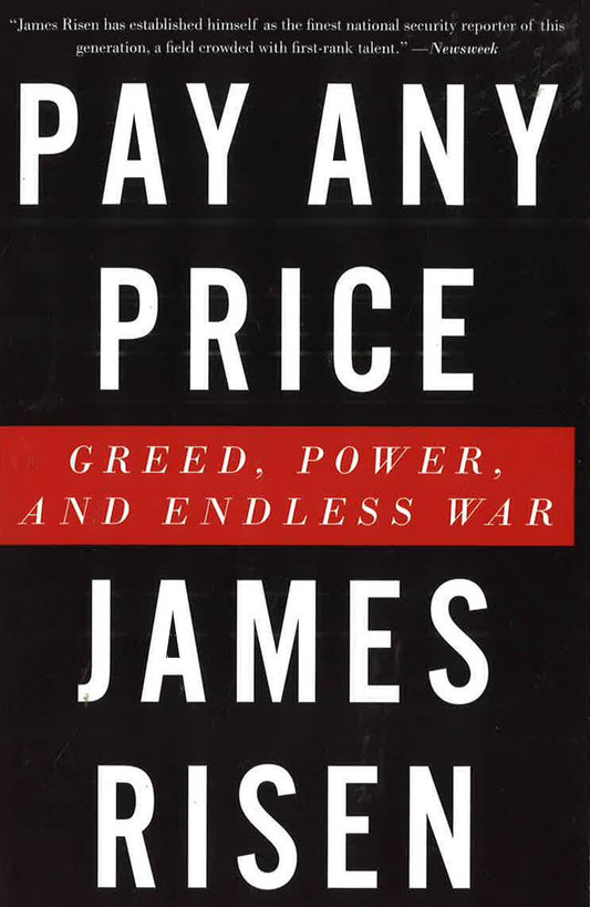 Pay Any Price: Greed, Power, And Endless War