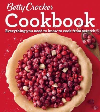 Betty Crocker Cookbook, 12Th Edition: Everything You Need To Know To Cook From Scratch