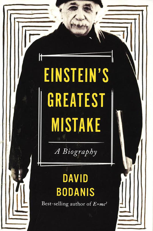 Einstein's Greatest Mistake: A Biography.
