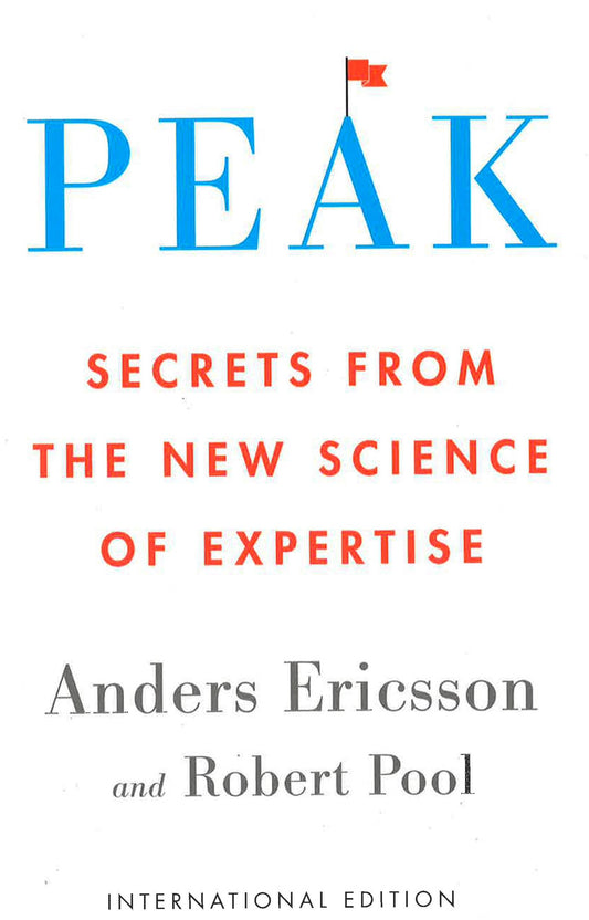 Peak: Secrets From The New Science Of Expertise