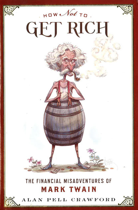 How Not To Get Rich: The Financial Misadventures Of Mark Twain