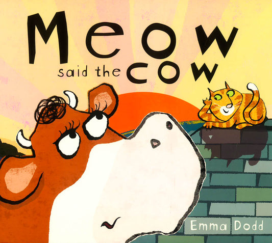 Meow Said The Cow