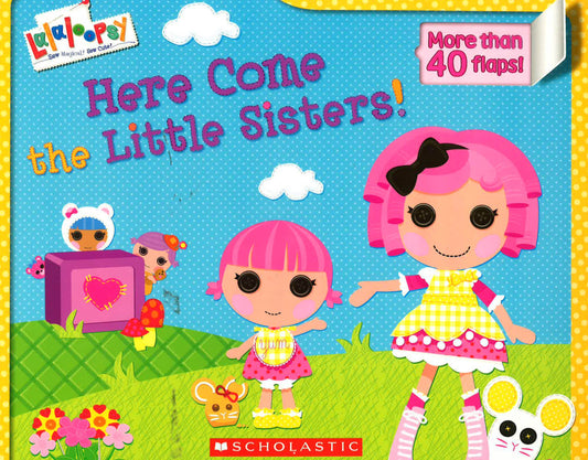 Lalaloopsy: Here Come The Little Sisters!