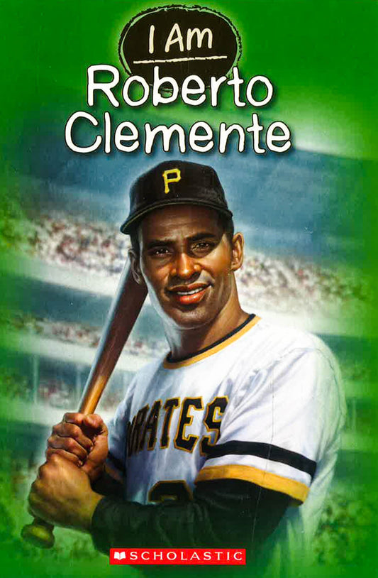 I Am Roberto Clemente (I Am #8)
