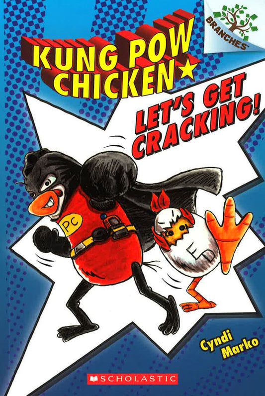 Let's Get Cracking!: A Branches Book (Kung Pow Chicken #1)