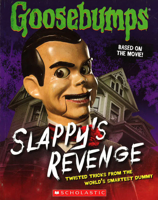 Goosebumps: Slappy'S Revenge: Twisted Tricks From The World'S Smartest Dummy