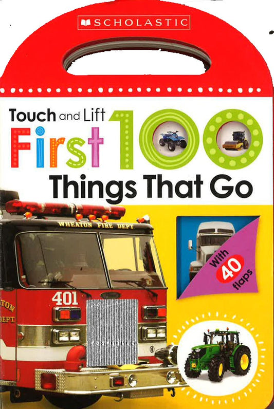 First 100 Things That Go: Scholastic Early Learners (Touch And Lift)