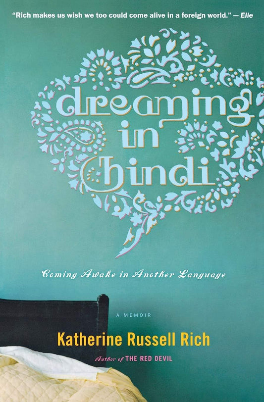 Dreaming In Hindi: Coming Awake In Another Language