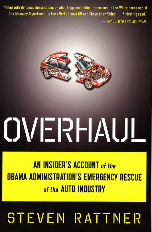 [Bargain corner] Overhaul: An Insider's Account Of The Obama Administration's Emergency Rescue Of The Auto Industry