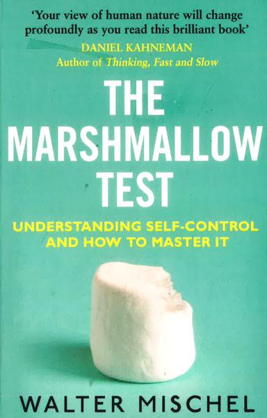 The Marshmallow Test: Understanding Self-Control And How To Master It