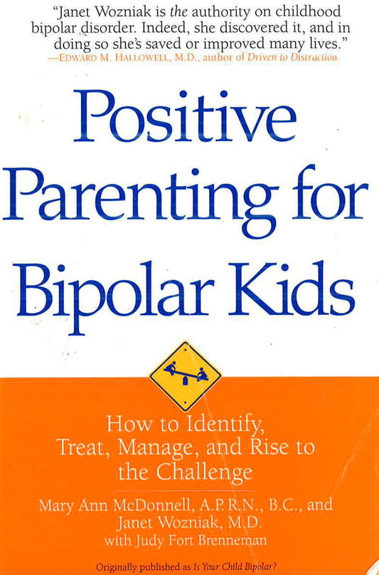 Positive Parenting For Bipolar Kids: How To Identify, Treat, Manage, And Rise To The Challenge