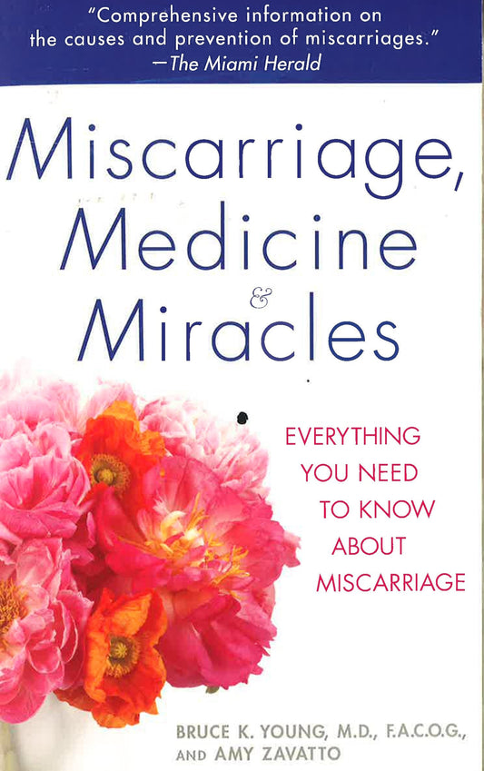 Miscarriage , Medicine & Miracles : Everything You Need To Know About Miscarriage