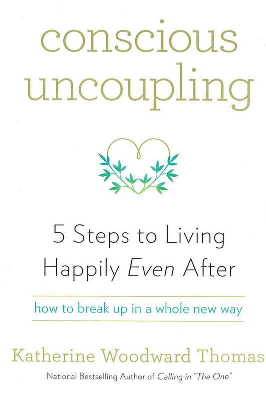 Conscious Uncoupling: 5 Steps To Living Happily Even After