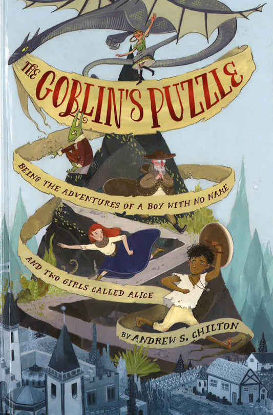 The Goblin's Puzzle: Being The Adventures Of A Boy With No Name And Two Girls Called Alice