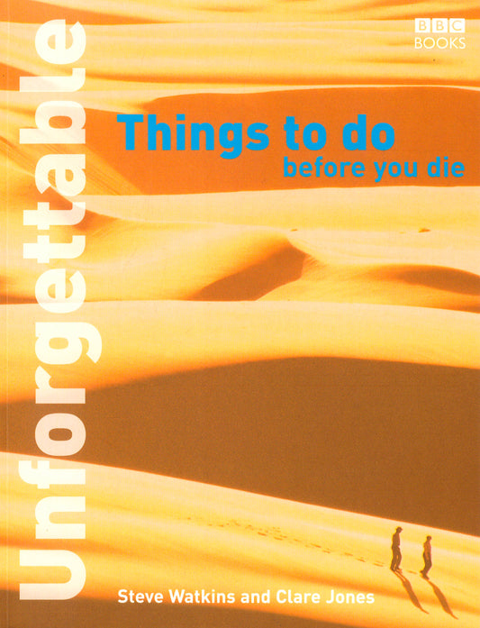 Unforgettable Things To Do Before You Die