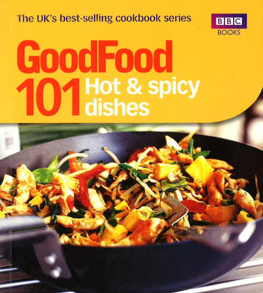 Good Food: 101 Hot & Spicy Dishes