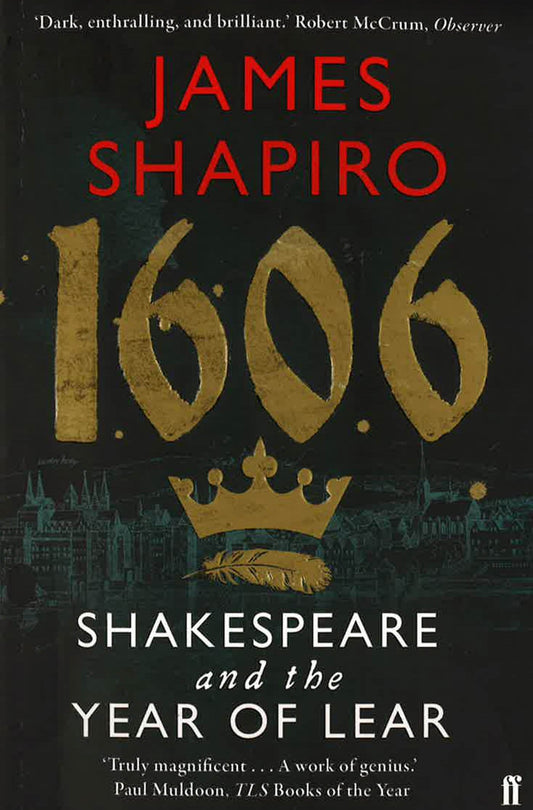 1606: Shakespeare & The Year Of Lear