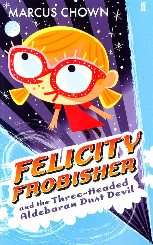 Felicity Frobisher And The Three-Headed Aldebaran Dust Devil