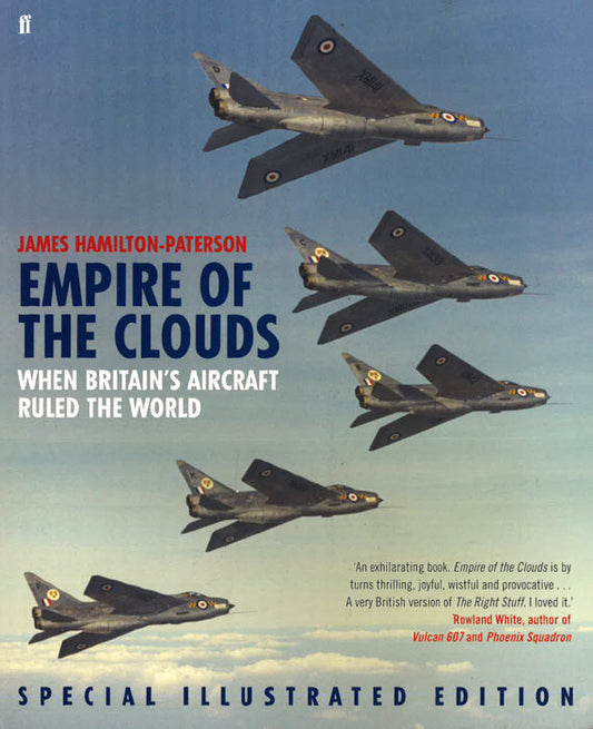 Empire Of The Clouds: When Britain's Aircraft Ruled The World