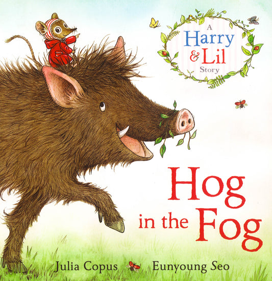 Hog In The Fog: A Harry And Lil Story