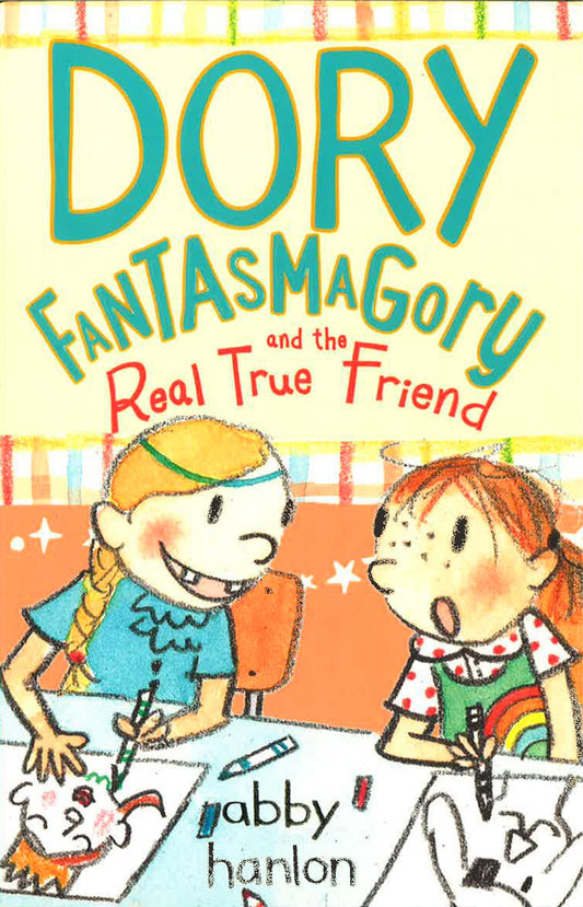 Dory Fantasmagory And The Real True Friend