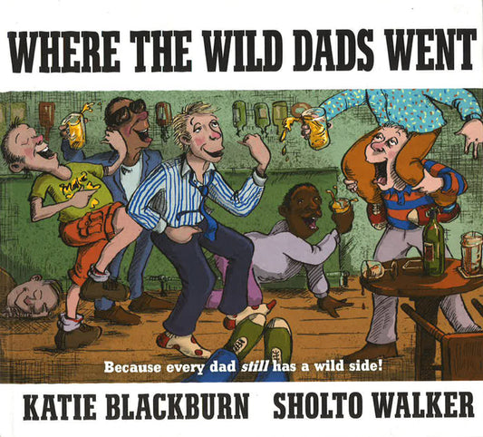 Where The Wild Dads Went