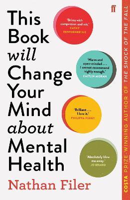 This Book Will Change Your Mind About Mental Health: A Journey Into The Heartland Of Psychiatry