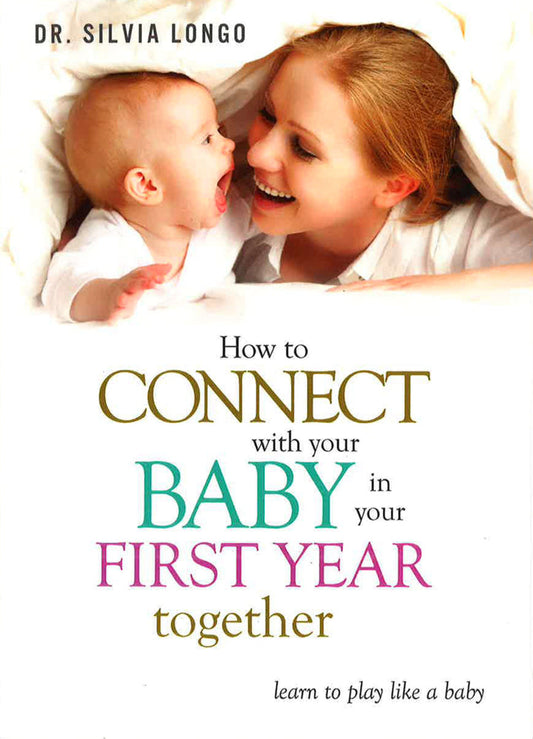 How To Connect With Your Baby In Your First Year Together