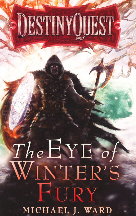 The Eye Of Winter's Fury: Destiny Quest Book 3