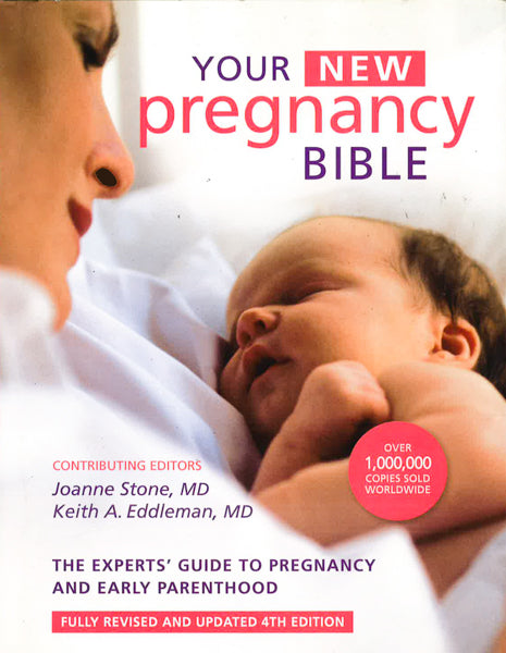 Your New Pregnancy Bible: The Experts' Guide To Pregnancy And Early Parenthood